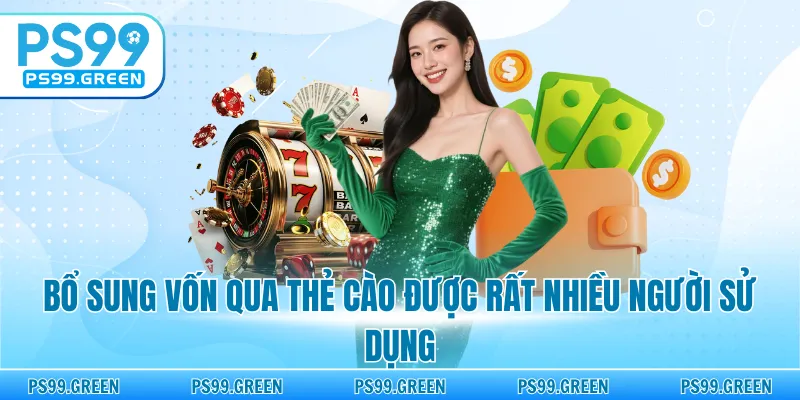 Bổ sung vốn qua thẻ cào được rất nhiều người sử dụng
