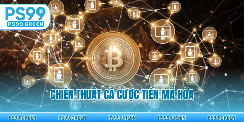 Chiến Thuật Cá Cược Tiền Mã Hóa - Xu Hướng Giải Trí Đột Phá