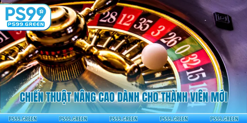 Chiến thuật nâng cao dành cho thành viên mới