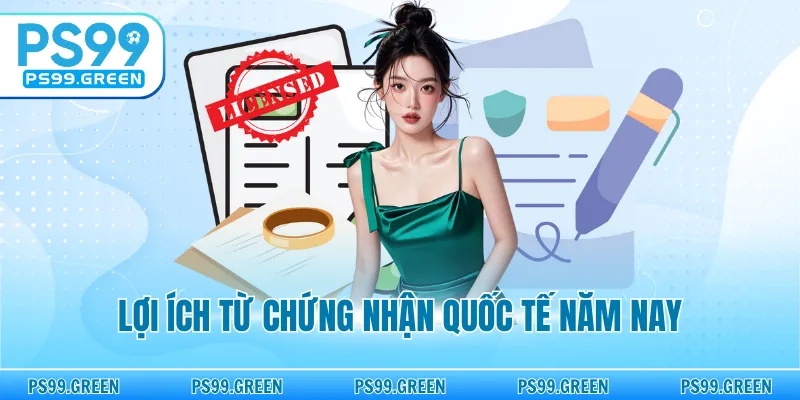Lợi ích từ chứng nhận quốc tế năm nay